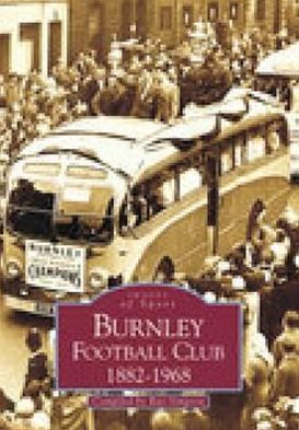 Cover for Ray Simpson · Burnley Football Club 1882-1968: Images of Sport (Paperback Book) (1999)