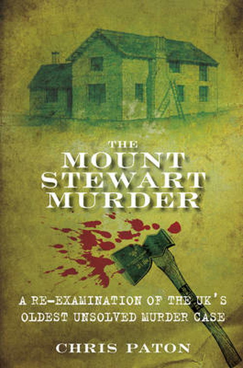 Cover for Chris Paton · The Mount Stewart Murder: A Re-Examination of the UK's Oldest Unsolved Murder Case (Paperback Book) (2012)