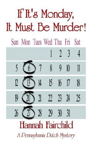 Cover for Hannah Fairchild · If It's Monday, It Must Be Murder!: a Pennsylvania Dutch Mystery (Pocketbok) (2002)