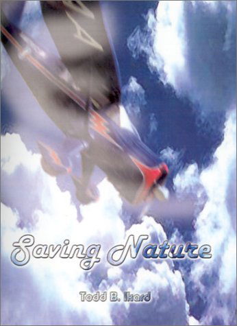 Cover for Todd B. Ikard · Saving Nature (Hardcover Book) (2002)