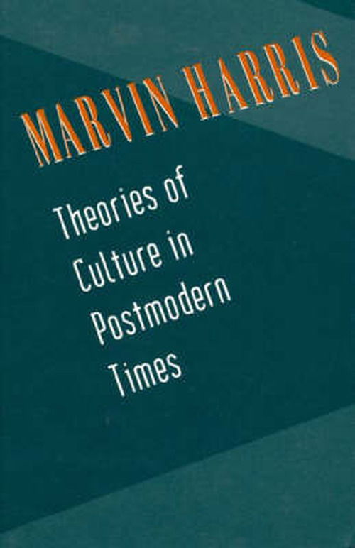 Theories of Culture in Postmodern Times - Marvin Harris - Książki - AltaMira Press - 9780761990208 - 16 października 1998