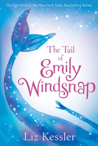 The Tail of Emily Windsnap - Emily Windsnap - Liz Kessler - Books - Candlewick Press - 9780763660208 - April 10, 2012