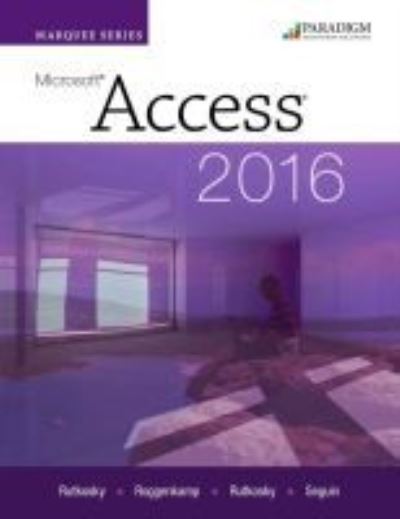 Cover for Nita Rutkosky · Marquee Series: Microsoft®Access 2016: Text with physical eBook code - Marquee (Paperback Book) (2016)