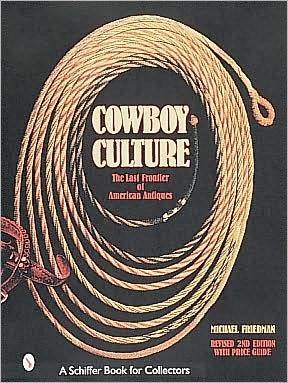 Cover for Michael Friedman · Cowboy Culture: The Last Frontier of American Antiques (Hardcover Book) [Revised 2nd Edition, edition] (1999)