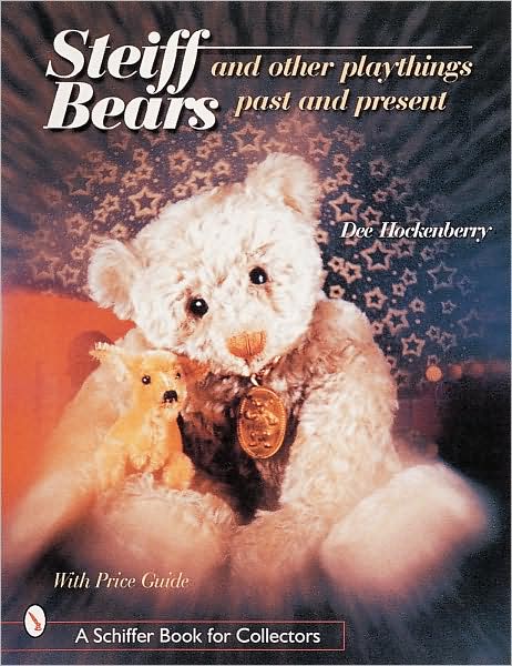 Cover for Dee Hockenberry · Steiff® Bears and Other Playthings Past and Present (Hardcover Book) (2000)