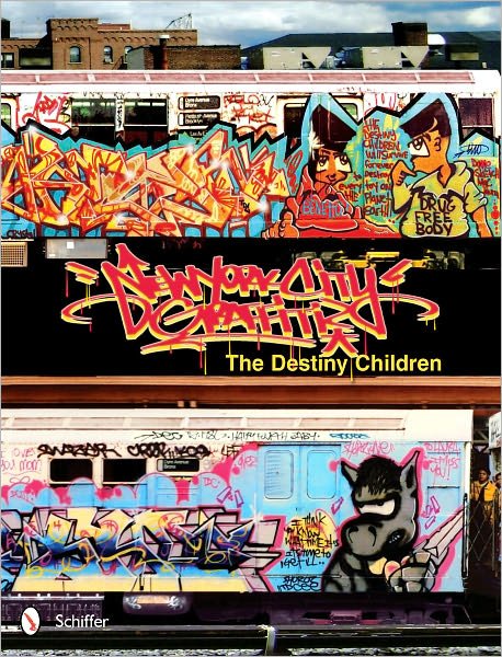 New York City Graffiti: The Destiny Children - George McAvoy - Livros - Schiffer Publishing Ltd - 9780764337208 - 28 de outubro de 2011