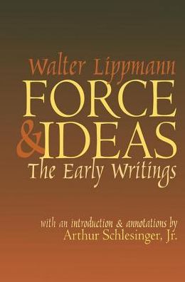 Cover for Walter Lippmann · Force and Ideas: The Early Writings (Paperback Book) (2000)