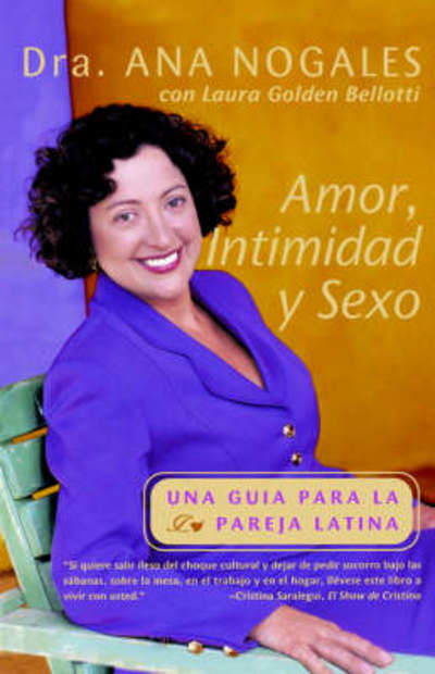 Cover for Ana Nogales · Amor, Intimidad Y Sexo: Una Guia Para La Pareja Latina (Paperback Bog) [1st edition] (1998)