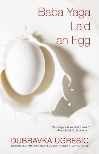 Cover for Dubravka Ugresic · Baba Yaga Laid an Egg (Pocketbok) [Tra Rep edition] (2011)