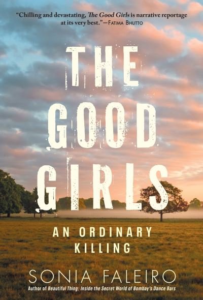 Cover for Sonia Faleiro · The Good Girls An Ordinary Killing (Gebundenes Buch) (2021)