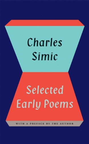 Selected Early Poems - Charles Simic - Bøker - George Braziller Inc. - 9780807616208 - 20. mars 2013