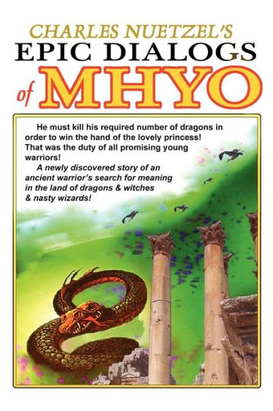 The Epic Dialogs of Mhyo: an Adult Fairy Tale - Charles Nuetzel - Libros - Wildside Press - 9780809500208 - 21 de octubre de 2006