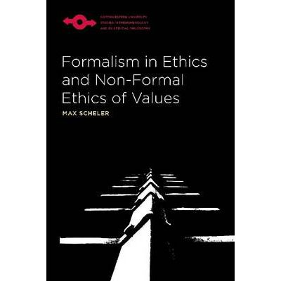 Cover for Max Scheler · Formalism in Ethics and Non-Formal Ethics of Values: A New Attempt toward the Foundation of an Ethical Personalism - Studies in Phenomenology and Existential Philosophy (Paperback Book) [5th Ed. edition] (1973)