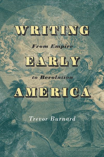 Cover for Trevor Burnard · Writing Early America: From Empire to Revolution - The Revolutionary Age (Paperback Book) (2023)