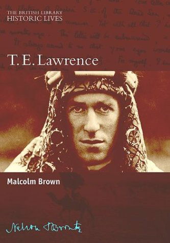 Cover for Malcolm Brown · T.e. Lawrence (Historic Lives) (Gebundenes Buch) (2003)