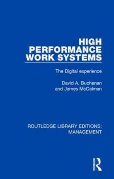 Cover for David A. Buchanan · High Performance Work Systems: The Digital Experience - Routledge Library Editions: Management (Innbunden bok) (2018)