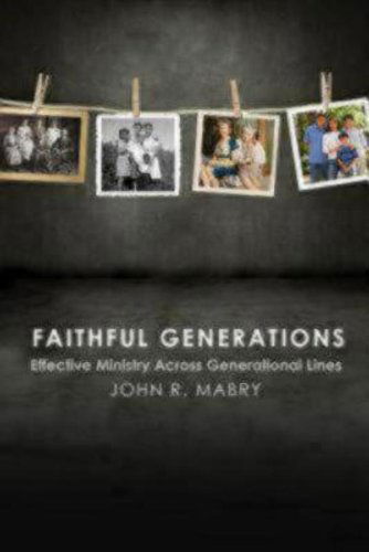 Cover for John R. Mabry · Faithful Generations: Effective Ministry Across Generational Lines (Paperback Book) (2013)