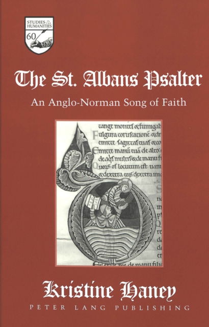 Cover for Kristine Haney · The St. Albans Psalter: An Anglo-Norman Song of Faith - Studies in the Humanities Literature - Politics - Society (Hardcover Book) (2002)
