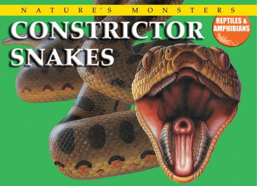 Cover for Per Christiansen · Constrictor Snakes (Nature's Monsters, Reptiles &amp; Amphibians) (Hardcover Book) (2008)