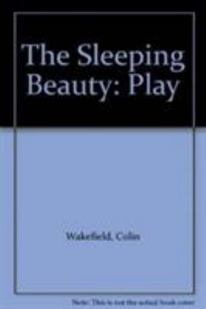 Cover for Colin Wakefield · The Sleeping Beauty (Play) (Paperback Book) (2002)
