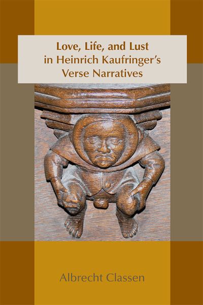 Cover for Albrecht Classen · Love, Life, and Lust in Heinrich Kaufringer's Verse Narratives (Paperback Book) (2015)