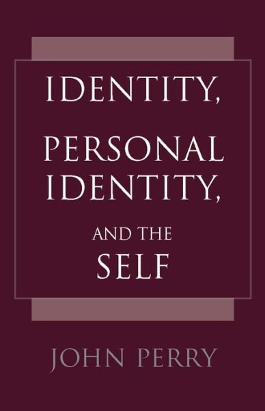 Identity, Personal Identity and the Self - John Perry - Livros - Hackett Publishing Co, Inc - 9780872205208 - 15 de junho de 2002