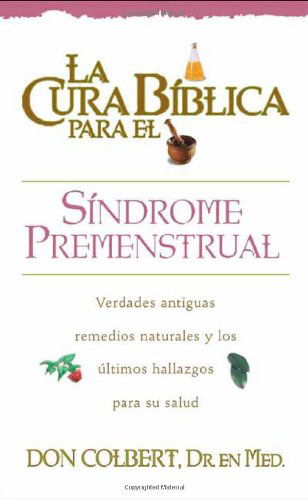 Cover for Don Colbert · Cura Biblica Sindrome Premenstrual (Paperback Book) [Spanish edition] (2002)