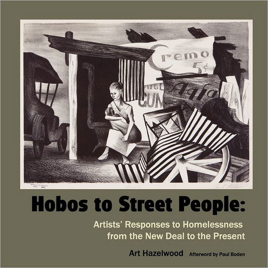 Cover for Art Hazelwood · Hobos to Street People: Artists' Responses to Homelessness from the New Deal to the Present (Paperback Book) (2011)