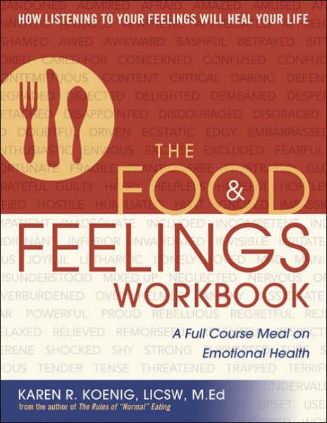 Cover for Karen R. Koenig · The Food and Feelings Workbook: A Full Course Meal on Emotional Health (Paperback Book) (2007)