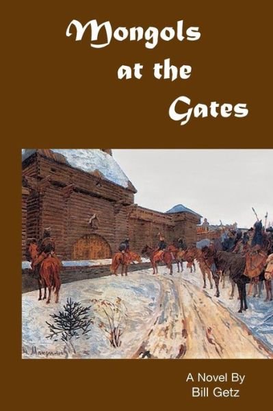 Cover for Bill Getz · Mongols at the Gates (Paperback Book) (2015)