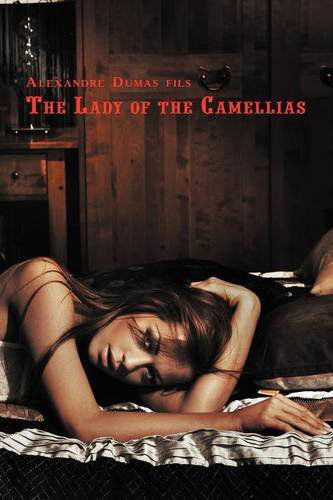 Cover for Alexandre Dumas · The Lady of the Camellias: Dual-language Book - French Classics in French and English (Paperback Book) [French edition] (2012)