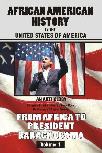 African American History in the United States of America - an Anthology - from Africa to President Barack Obama - Compiled & Edited by Tony Rose, Publisher of Amber Books - Tony Rose - Książki - Amber Books - 9780982492208 - 2010