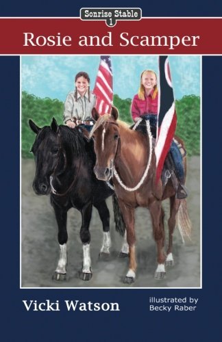 Sonrise Stable: Rosie and Scamper - Vicki Watson - Books - ChristianCowgirl.net - 9780984724208 - February 24, 2012