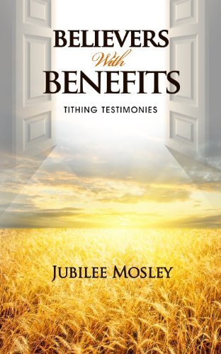 Cover for Jubilee Mosley · Believers with Benefits: Tithing Testimonies (Paperback Book) (2013)