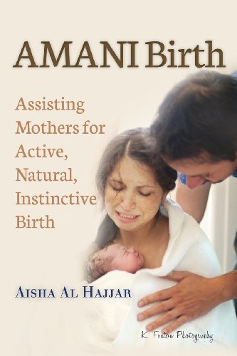 Cover for Aisha Al Hajjar · Amani Birth: Assisting Mothers for Active, Natural, Instinctive Birth (Paperback Bog) (2013)