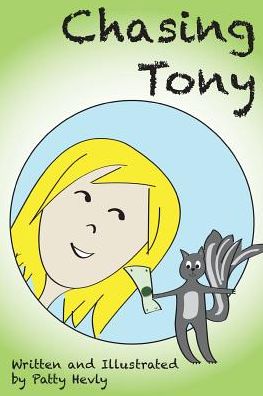 Chasing Tony - Patty Hevly - Books - Whyitsme Design - 9780990581208 - August 14, 2014