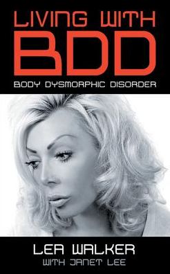 Cover for Lea Walker · Living with Bdd: Body Dysmorphic Disorder (Pocketbok) [Standard edition] (2016)