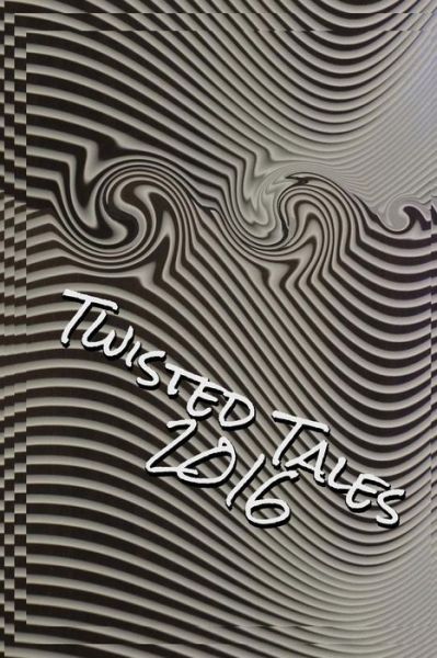 Cover for Jodie How · Twisted Tales 2016 : Flash Fiction with a twist (Paperback Book) (2016)