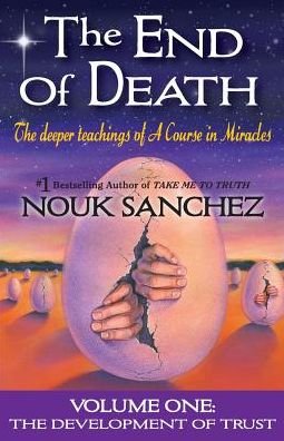 Cover for Nouk Sanchez · The End of Death: The Deeper Teachings of A Course in Miracles - End of Death (Paperback Book) (2015)