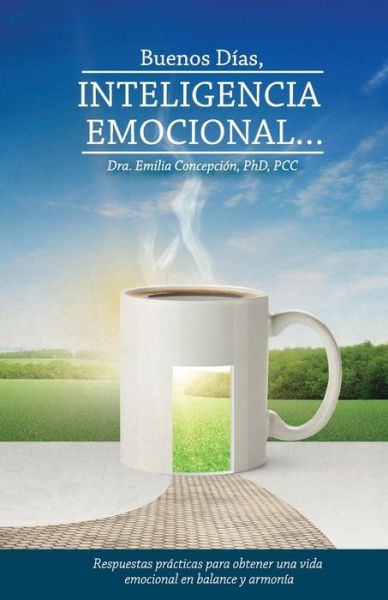 Cover for Dr Emilia Concepcion · Buenos Dias, Inteligencia Emocional (Paperback Book) (2016)