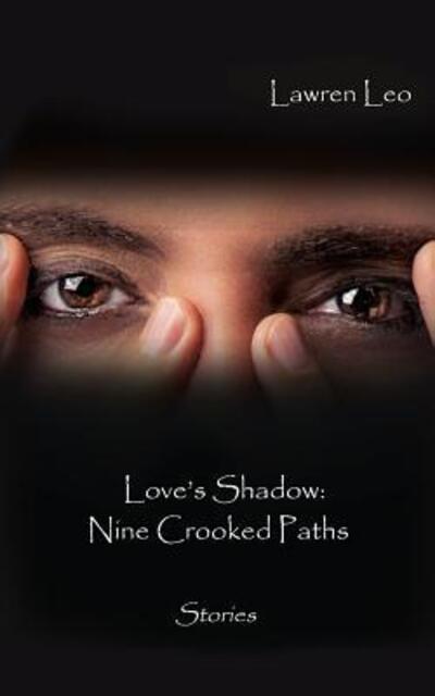 Cover for Lawren Leo · Love's Shadow Nine Crooked Paths (Paperback Book) (2017)