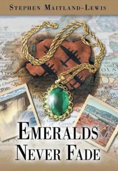 Cover for Stephen Maitland-Lewis · Emeralds Never Fade (Hardcover Book) (2017)