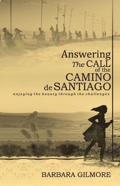 Cover for Barbara Gilmore · Answering The Call of the Camino de Santiago (Paperback Book) (2018)