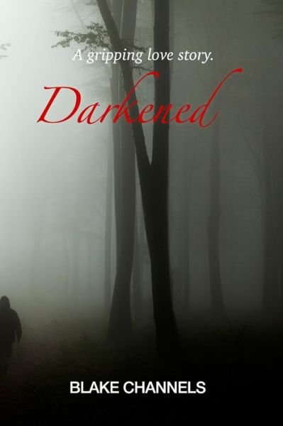 Cover for Blake Channels · Darkened (Paperback Book) (2018)