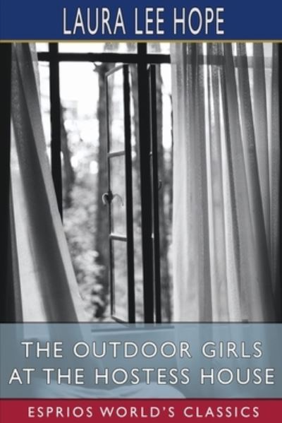 The Outdoor Girls at the Hostess House (Esprios Classics) - Laura Lee Hope - Books - Blurb - 9781006746208 - May 6, 2024