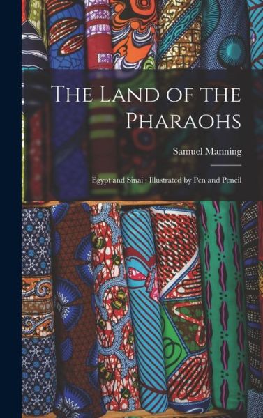 Cover for Samuel 1822-1881 Manning · The Land of the Pharaohs (Gebundenes Buch) (2021)