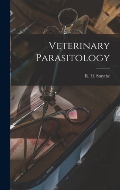 Cover for R H (Reginald Harrison) Smythe · Veterinary Parasitology (Innbunden bok) (2021)
