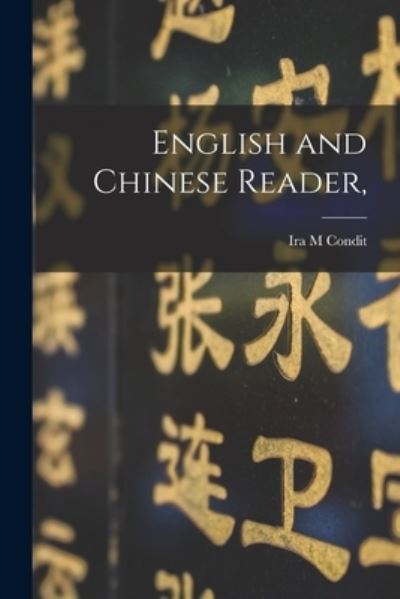 Cover for Ira M Condit · English and Chinese Reader, (Paperback Book) (2021)