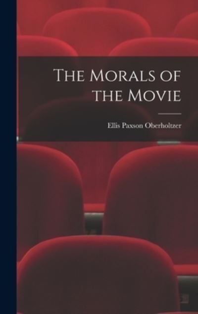 Cover for Ellis Paxson Oberholtzer · Morals of the Movie (Bog) (2022)