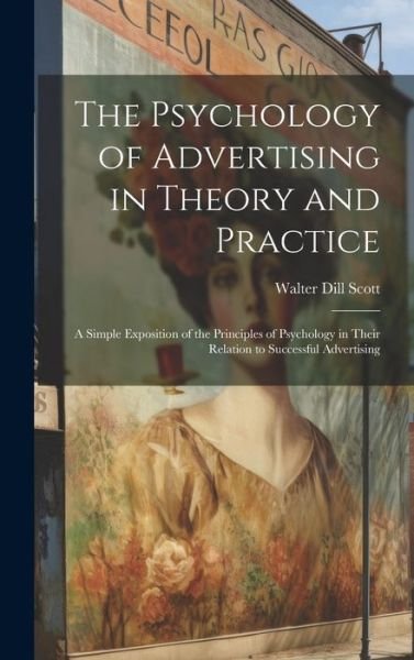 Cover for Walter Dill Scott · Psychology of Advertising in Theory and Practice (Book) (2023)